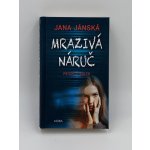 Mrazivá náruč - Jana Jánská – Zboží Mobilmania