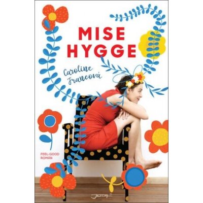 Mise Hygge - Pohodový román o umění žít po dánsku - Caroline Franc – Zboží Dáma