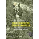 Mezi pionýrským šátkem a mopedem - Děti, mládež a socialismus v českých zemích 1948-1970 - Franc Martin, Knapík Jiří – Sleviste.cz