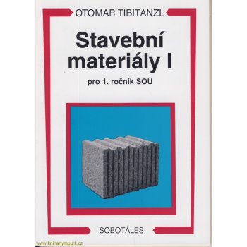 Stavební materiály I pro 1. ročník SOU - Tibitanzl Otomar