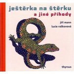 Ještěrka na štěrku a jiné příhody Jiří G. Mann – Hledejceny.cz