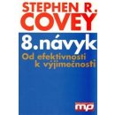 8. návyk Od efektivnosti k výjimečnosti Stephen R. Covey