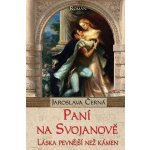 Paní na Svojanově - Láska pevnější než kámen – Hledejceny.cz