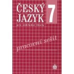 Český jazyk 7 pro základní školy - Pracovní sešit - Bozděchová Ivana, Hošnová Eva – Hledejceny.cz