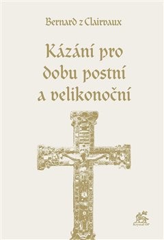 Kázání na dobu postní a velikonoční - Bernard z Clairvaux, Vázaná