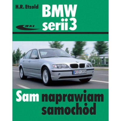 BMW serii 3. Sam naprawiam samochód (typu E46) – Hledejceny.cz