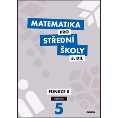 Matematika pro střední školy 5.díl Učebnice