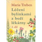 Léčení bylinkami z boží lékárny 2. díl - Maria Treben – Hledejceny.cz