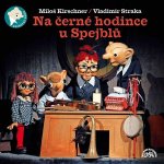 Na černé hodince u Spejblů - Miloš Kirschner - 2CD – Sleviste.cz