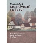 Kraj návratů i loučení - Věra Rudolfová – Hledejceny.cz