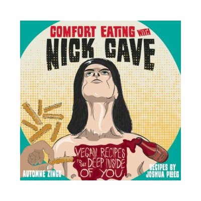 Comfort Eating with Nick Cave Ploeg Joshua – Zbozi.Blesk.cz