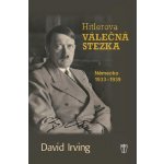Hitlerova válečná stezka. Německo 1933-1939 - David Irving - Naše vojsko – Hledejceny.cz