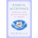 Radical Acceptance - T. Brach Embracing Your Life