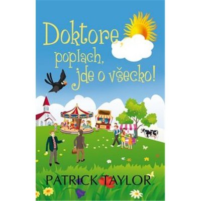 Doktore, poplach, jde o všecko! - Taylor Patrick – Hledejceny.cz