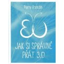 Jak si správně přát 3.0 - Pierre Franckh