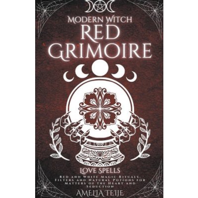 Modern Witch Red Grimoire - Love Spells - Red and White Magic Rituals. Filters and Natural Potions for Matters of the Heart and Seduction – Zboží Mobilmania