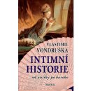 Intimní historie od antiky po baroko - Vlastimil Vondruška