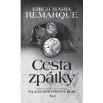 Remarque Erich Maria - Cesta zpátky – Hledejceny.cz