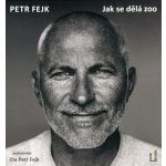 Jak se dělá zoo - Petr Fejk – Zbozi.Blesk.cz