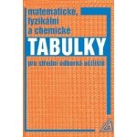 Matematické, fyzikální a chemické tabulky - Martin Macháček; František Zemánek; Jiří Mikulčák; L. Drábová – Hledejceny.cz