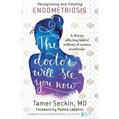 The Doctor Will See You Now: Recognizing and Treating Endometriosis Seckin TamerPaperback