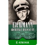 Eichmann: Architekt holocaustu - Roman Cílek – Hledejceny.cz