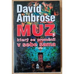 Muž, který se proměnil v sebe sama, David Ambrose