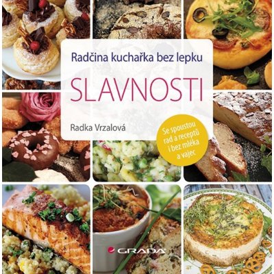 Radčina kuchařka bez lepku - Sslavnosti - Radka Vrzalová – Zbozi.Blesk.cz