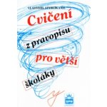 Styblík Vlastimil - Cvičení z pravopisu pro větší školáky – Hledejceny.cz