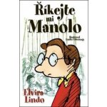 Říkejte mi Manolo - Elvira Lindo – Hledejceny.cz