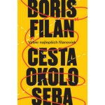 Cesta okolo seba - Boris Filan – Hledejceny.cz