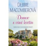 Domov s vůní květin - Debbie Macomber – Zbozi.Blesk.cz