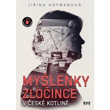 Myšlenky zločince v české kotlině - Jiřina Hofmanová