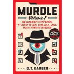 Murdle: Volume 1: 100 Elementary to Impossible Mysteries to Solve Using Logic, Skill, and the Power of Deduction – Sleviste.cz