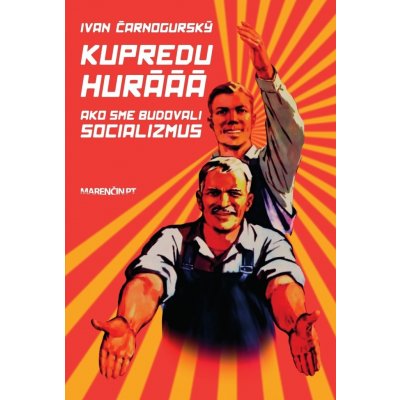 Kupredu hurááá - Ivan Čarnogurský