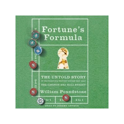 Fortune's Formula: The Untold Story of the Scientific Betting System That Beat the Casinos and Wall Street – Zbozi.Blesk.cz