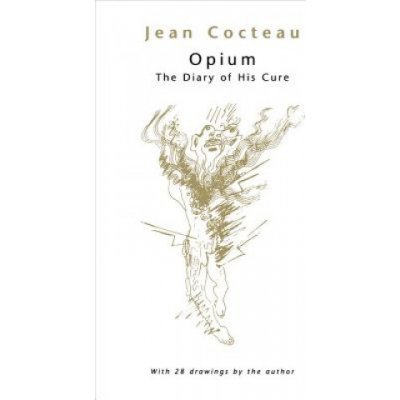 Jean Cocteau: Opium - The Diary of His Cure