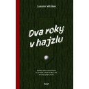 Dva roky v hajzlu - Lubomír Větříšek