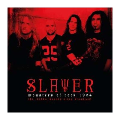 Slayer - Monsters Of Rock 1994 The Classic Buenos Aires Broadcast LTD LP – Hledejceny.cz