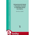 Flemr Libor - Pedagogické praxe v tělesné výchově a odborné praxe ve sportu – Zbozi.Blesk.cz