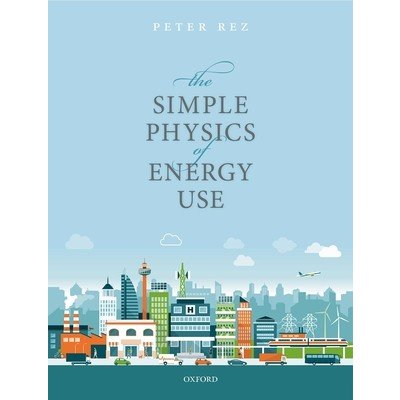 The Simple Physics of Energy Use (Rez Peter)(Paperback)