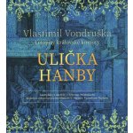 Ulička hanby - Letopisy královské komory - Vondruška - Hyhlík Jan – Hledejceny.cz
