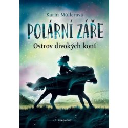 Polární záře - Ostrov divokých koní - Karin Müllerová