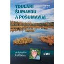 Toulání Šumavou a Pošumavím - Josef Pecka