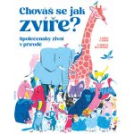 Chováš se jak zvíře? - Společenský život v přírodě – Hledejceny.cz