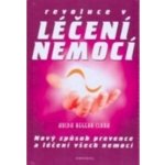 REVOLUCE V LÉČENÍ NEMOCÍ - Clark,Hulda Regehr – Hledejceny.cz