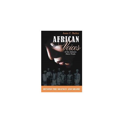 African Voices of the Atlantic Slave Trade – Hledejceny.cz