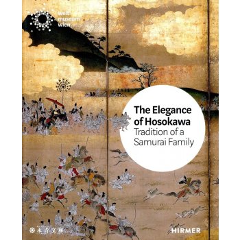 The Elegance of the Hosokawa: Tradition of a Samurai Family - Bettina Zorn