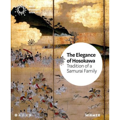 The Elegance of the Hosokawa: Tradition of a Samurai Family - Bettina Zorn