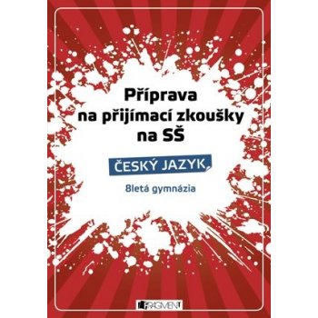 Příprava na přijímací zkoušky na SŠ - Český jazyk - 8-letá gymnázia - Drábová Renáta, Zubíková Zdeňka